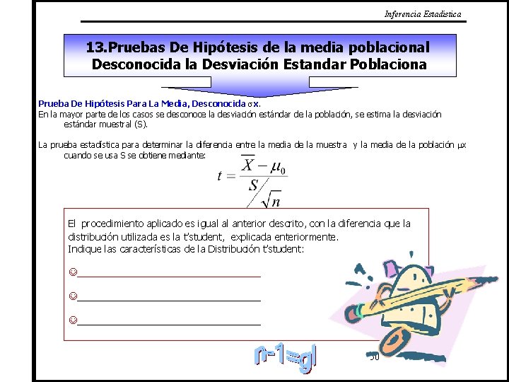 Inferencia Estadistica 13. Pruebas De Hipótesis de la media poblacional Desconocida la Desviación Estandar