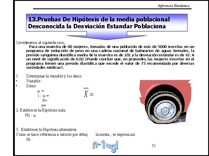 Inferencia Estadistica 13. Pruebas De Hipótesis de la media poblacional Desconocida la Desviación Estandar