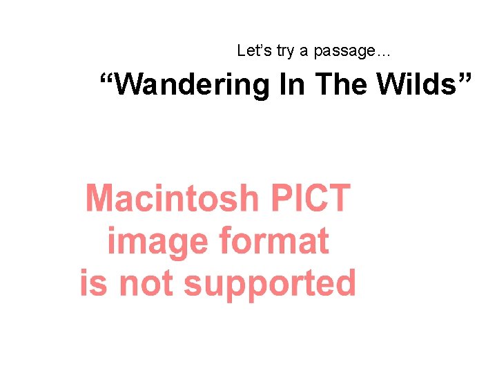 Let’s try a passage… “Wandering In The Wilds” 