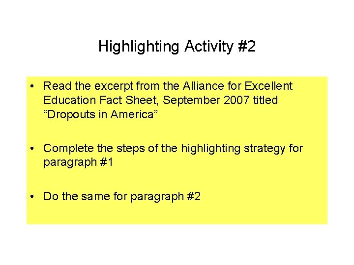 Highlighting Activity #2 • Read the excerpt from the Alliance for Excellent Education Fact
