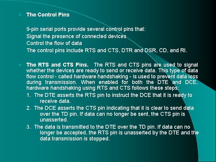 l The Control Pins 9 -pin serial ports provide several control pins that: Signal