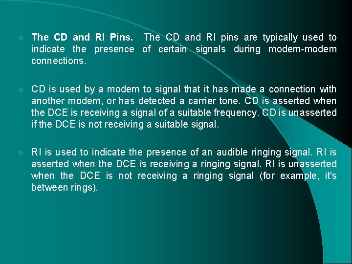 l The CD and RI Pins. The CD and RI pins are typically used