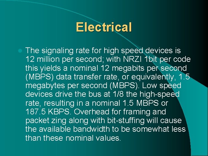 Electrical l The signaling rate for high speed devices is 12 million per second;