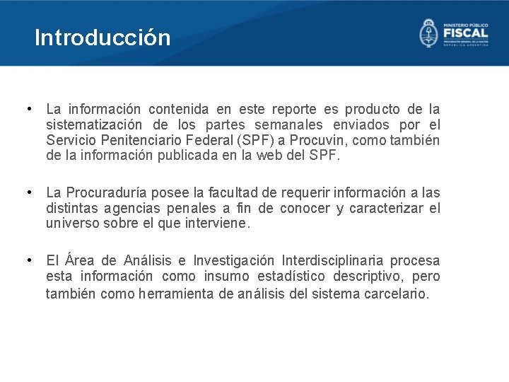 Introducción • La información contenida en este reporte es producto de la sistematización de