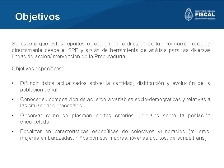 Objetivos Se espera que estos reportes colaboren en la difusión de la información recibida