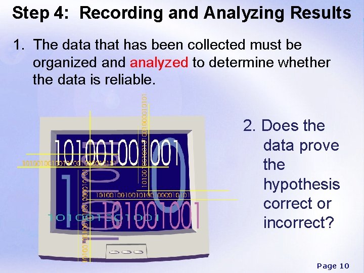 Step 4: Recording and Analyzing Results 1. The data that has been collected must