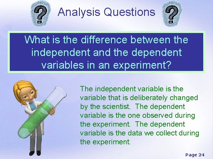 Analysis Questions What is the difference between the independent and the dependent variables in