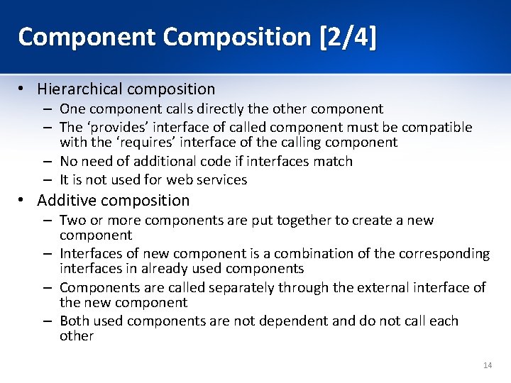 Component Composition [2/4] • Hierarchical composition – One component calls directly the other component