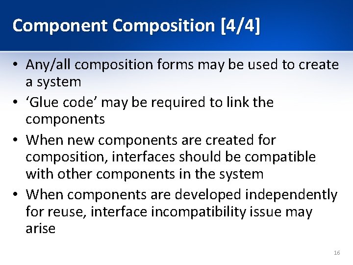 Component Composition [4/4] • Any/all composition forms may be used to create a system