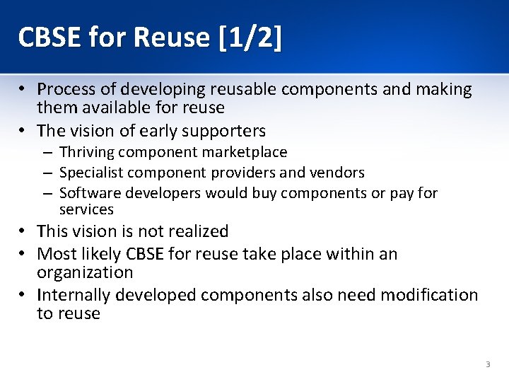 CBSE for Reuse [1/2] • Process of developing reusable components and making them available