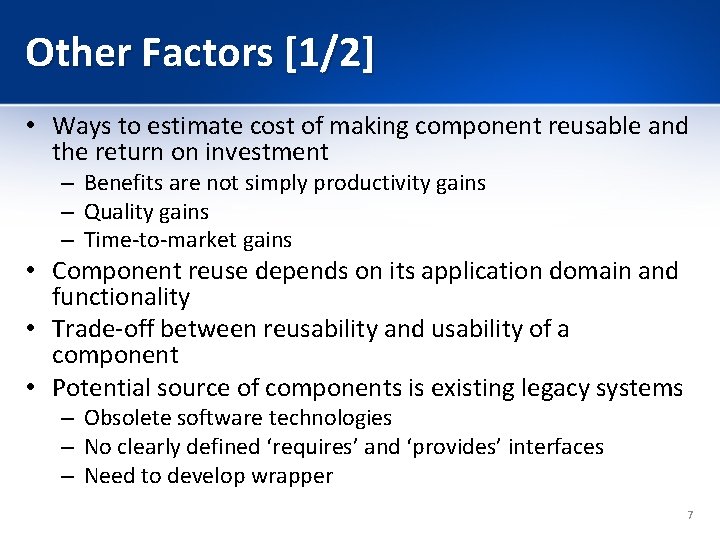 Other Factors [1/2] • Ways to estimate cost of making component reusable and the