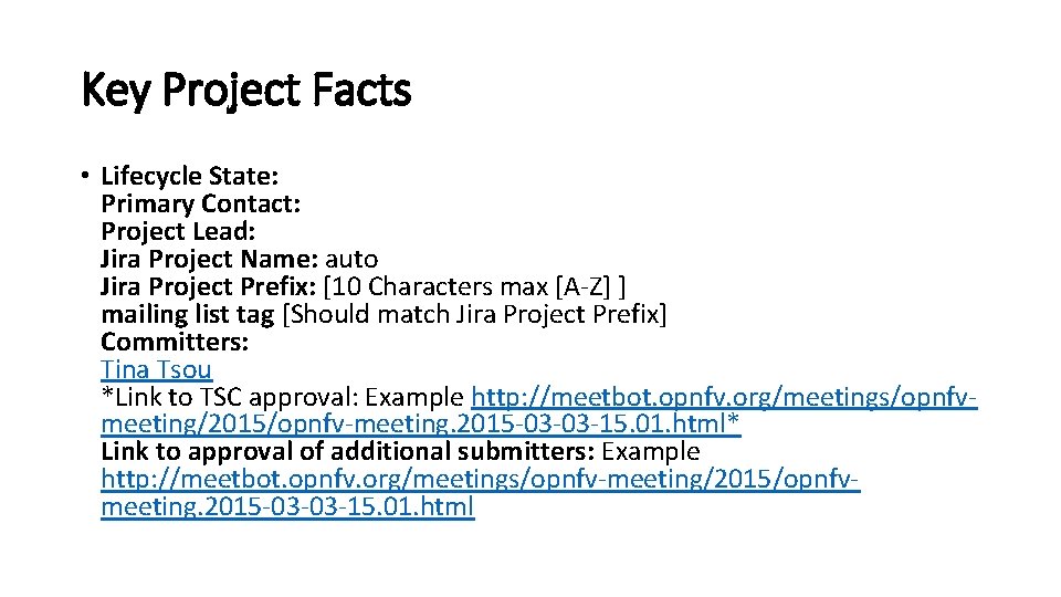 Key Project Facts • Lifecycle State: Primary Contact: Project Lead: Jira Project Name: auto