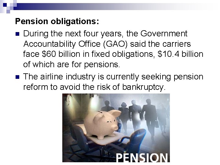 Pension obligations: n During the next four years, the Government Accountability Office (GAO) said