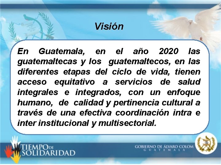 Visión En Guatemala, en el año 2020 las guatemaltecas y los guatemaltecos, en las
