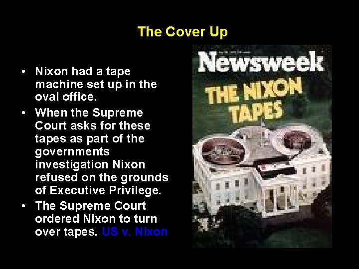 The Cover Up • Nixon had a tape machine set up in the oval