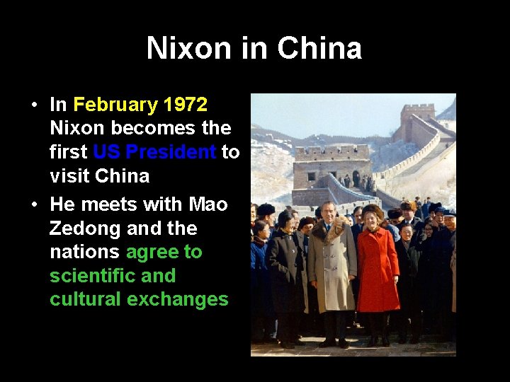 Nixon in China • In February 1972 Nixon becomes the first US President to