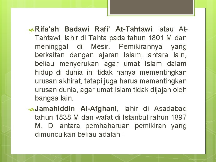  Rifa’ah Badawi Rafi’ At-Tahtawi, atau At. Tahtawi, lahir di Tahta pada tahun 1801