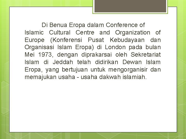 Di Benua Eropa dalam Conference of Islamic Cultural Centre and Organization of Europe (Konferensi