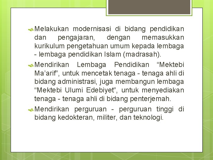  Melakukan modernisasi di bidang pendidikan dan pengajaran, dengan memasukkan kurikulum pengetahuan umum kepada