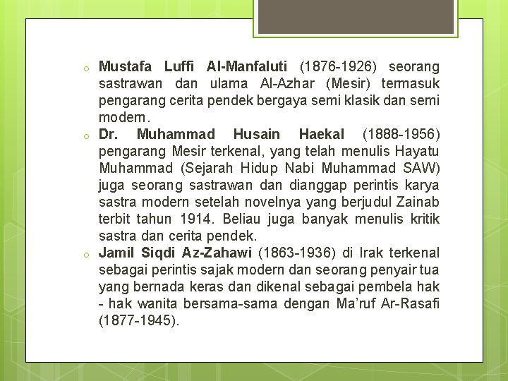 o o o Mustafa Luffi Al-Manfaluti (1876 -1926) seorang sastrawan dan ulama Al-Azhar (Mesir)