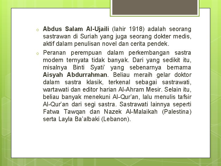 o o Abdus Salam Al-Ujaili (lahir 1918) adalah seorang sastrawan di Suriah yang juga