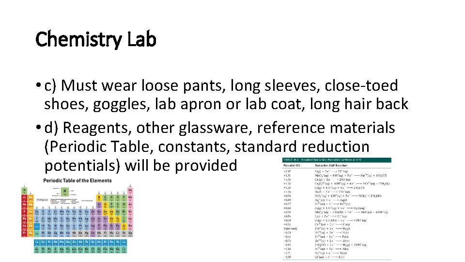 Chemistry Lab • c) Must wear loose pants, long sleeves, close-toed shoes, goggles, lab