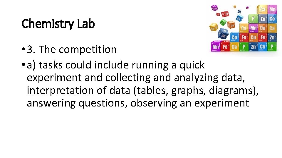 Chemistry Lab • 3. The competition • a) tasks could include running a quick