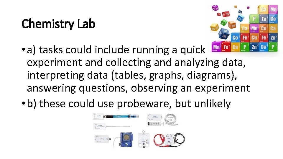 Chemistry Lab • a) tasks could include running a quick experiment and collecting and