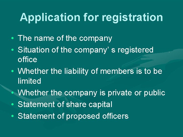 Application for registration • The name of the company • Situation of the company’