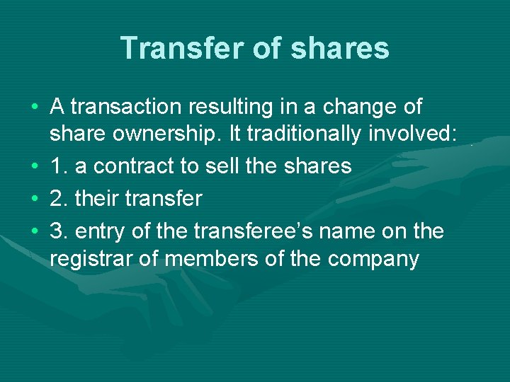 Transfer of shares • A transaction resulting in a change of share ownership. It