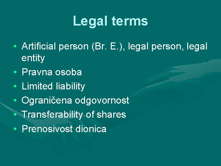 Legal terms • Artificial person (Br. E. ), legal person, legal entity • Pravna