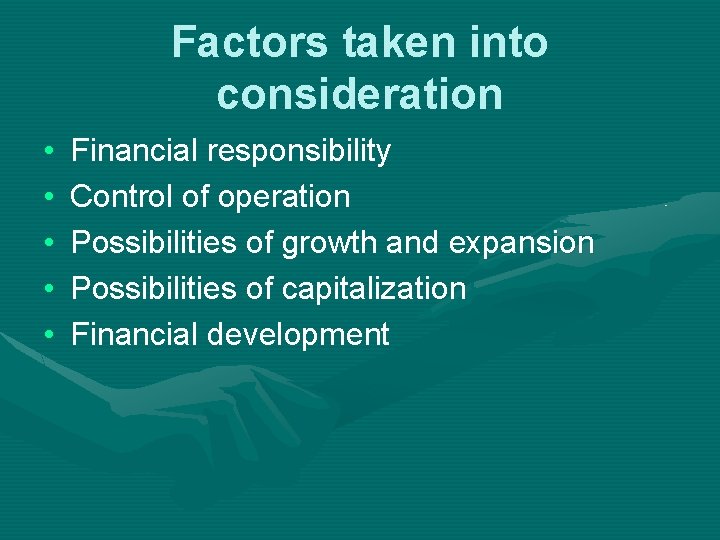 Factors taken into consideration • • • Financial responsibility Control of operation Possibilities of