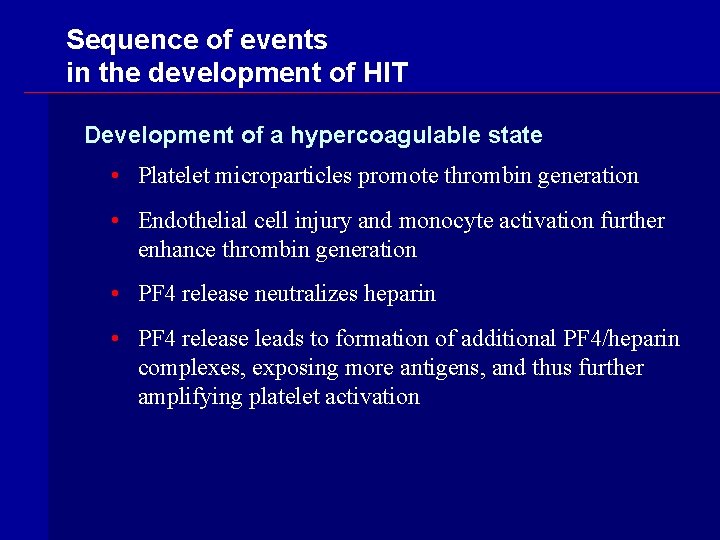 Sequence of events in the development of HIT Development of a hypercoagulable state •