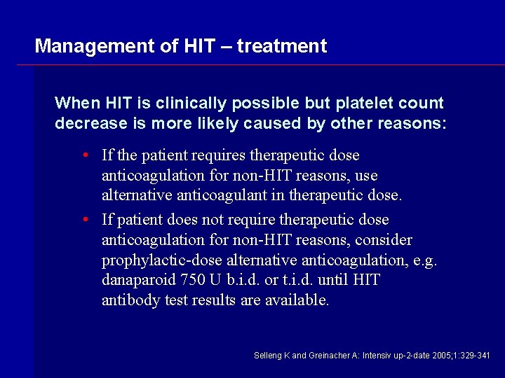 Management of HIT – treatment When HIT is clinically possible but platelet count decrease