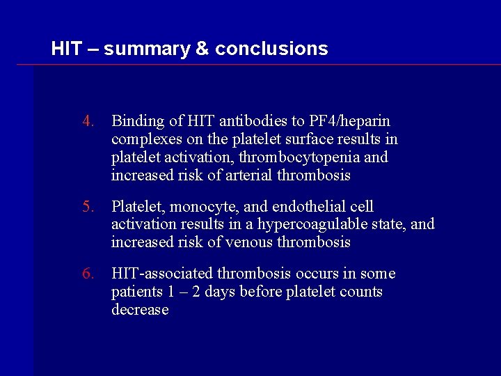 HIT – summary & conclusions 4. Binding of HIT antibodies to PF 4/heparin complexes