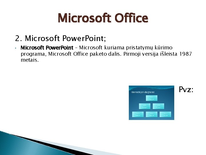Microsoft Office 2. Microsoft Power. Point; • Microsoft Power. Point – Microsoft kuriama pristatymų