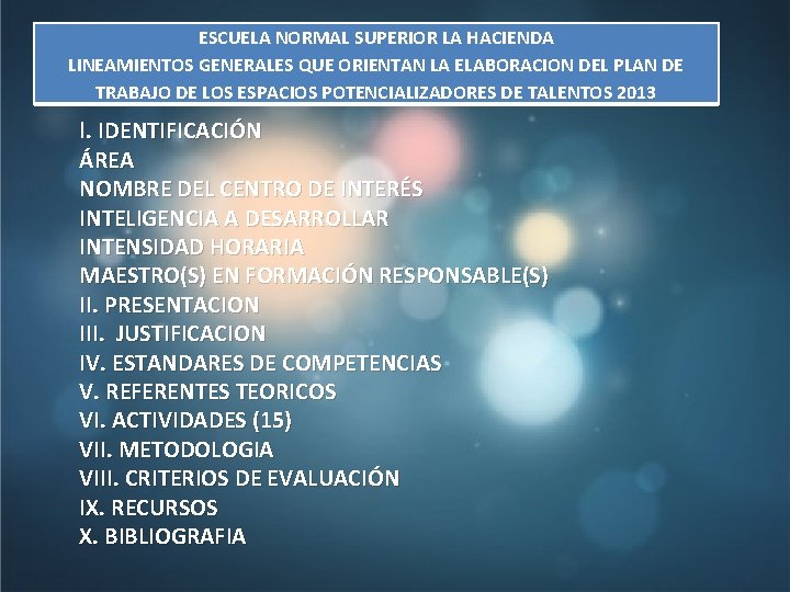 ESCUELA NORMAL SUPERIOR LA HACIENDA LINEAMIENTOS GENERALES QUE ORIENTAN LA ELABORACION DEL PLAN DE