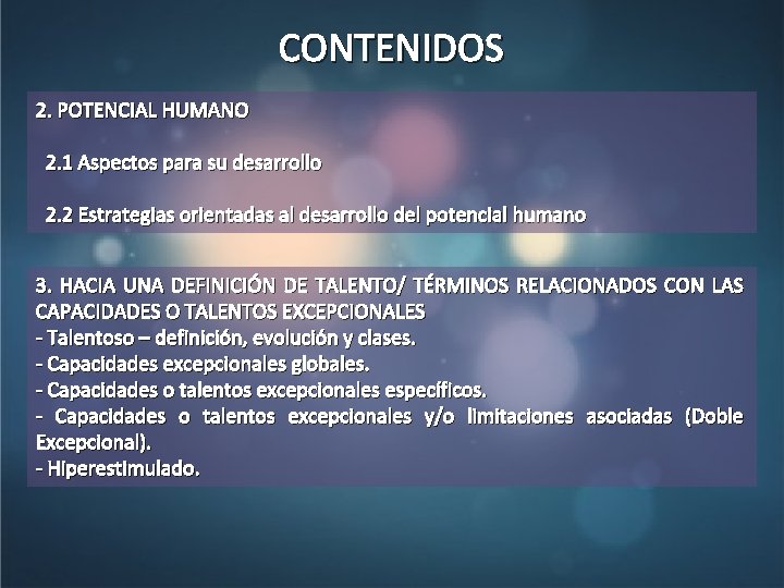 CONTENIDOS 2. POTENCIAL HUMANO 2. 1 Aspectos para su desarrollo 2. 2 Estrategias orientadas