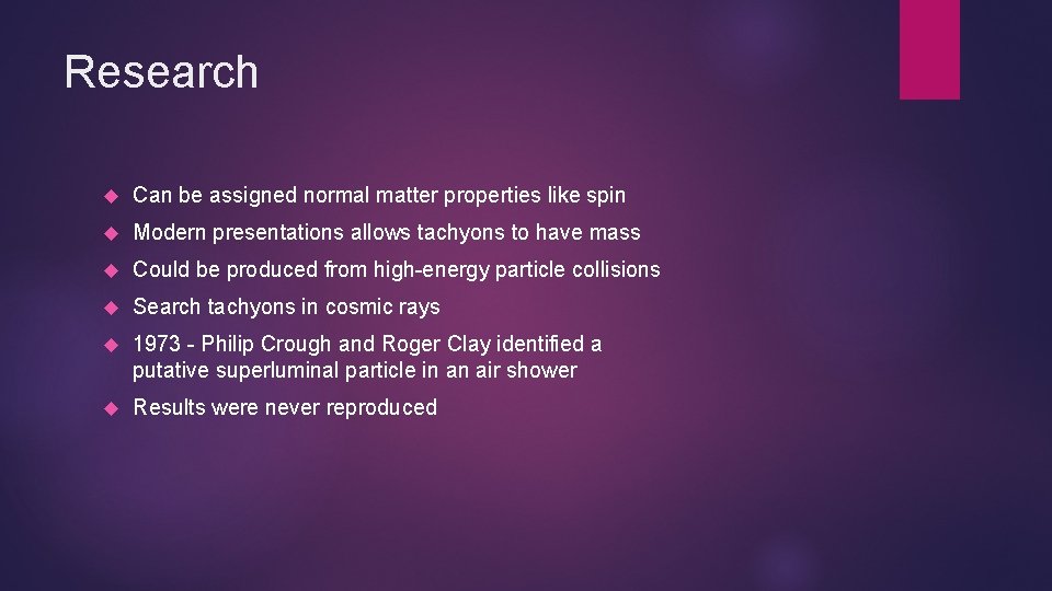 Research Can be assigned normal matter properties like spin Modern presentations allows tachyons to