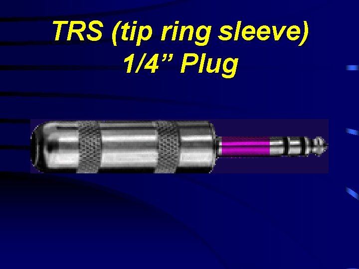 TRS (tip ring sleeve) 1/4” Plug 
