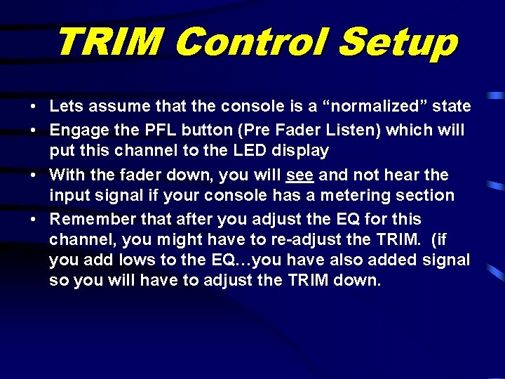 TRIM Control Setup • Lets assume that the console is a “normalized” state •