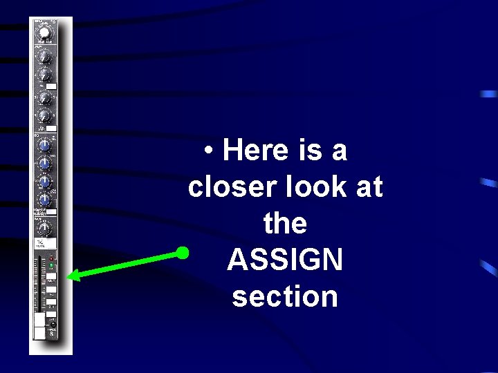  • Here is a closer look at the ASSIGN section 