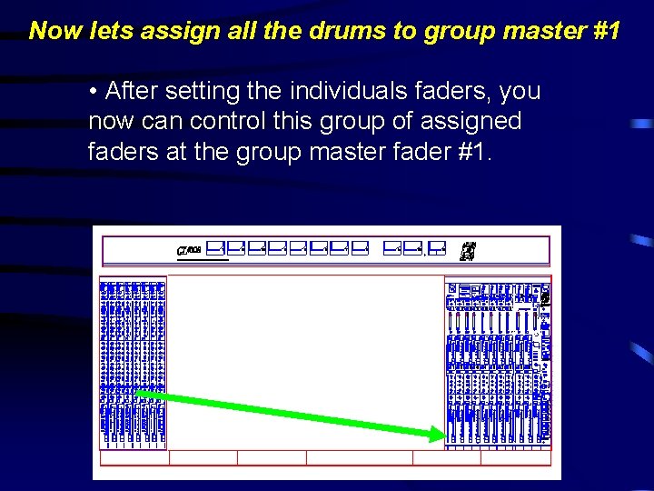Now lets assign all the drums to group master #1 • After setting the