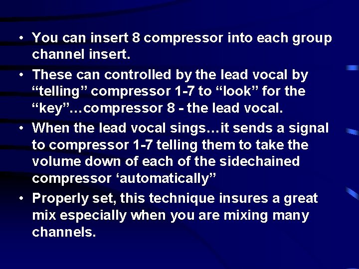  • You can insert 8 compressor into each group channel insert. • These