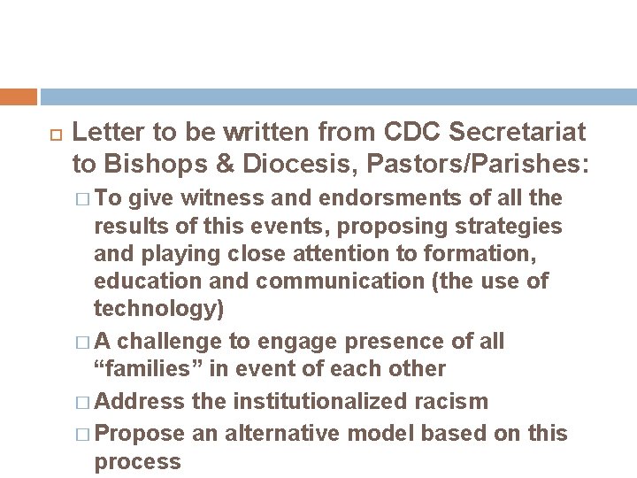  Letter to be written from CDC Secretariat to Bishops & Diocesis, Pastors/Parishes: �
