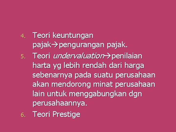 4. 5. 6. Teori keuntungan pajak pengurangan pajak. Teori undervaluation penilaian harta yg lebih