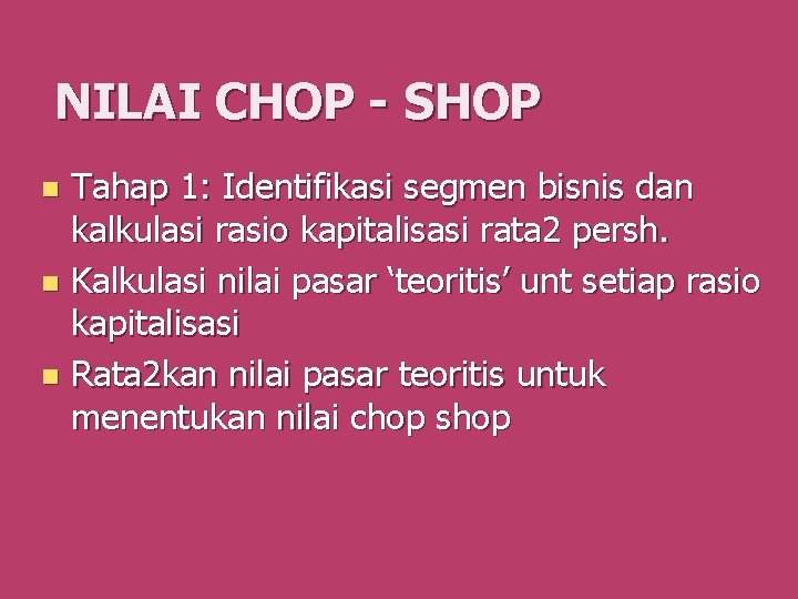 NILAI CHOP - SHOP Tahap 1: Identifikasi segmen bisnis dan kalkulasi rasio kapitalisasi rata