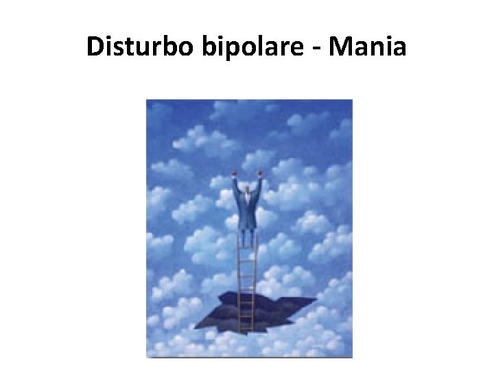 Disturbo bipolare - Mania 