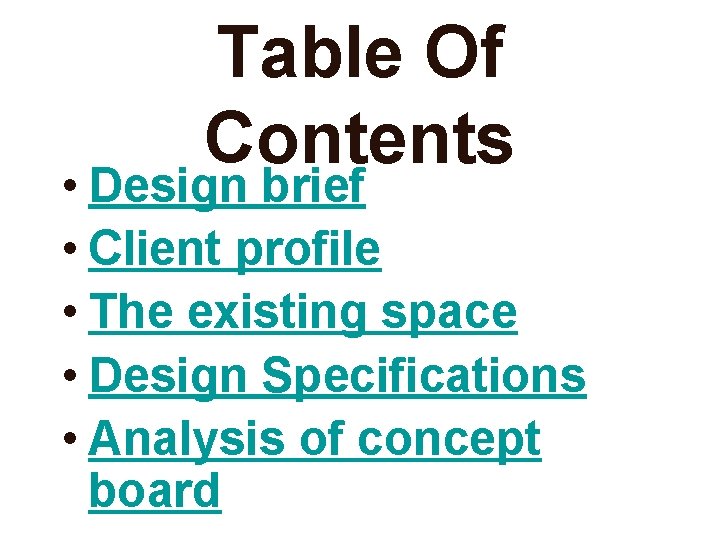 Table Of Contents • Design brief • Client profile • The existing space •