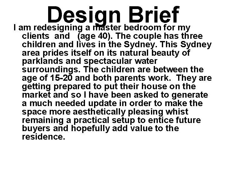 Design Brief I am redesigning a master bedroom for my clients and (age 40).